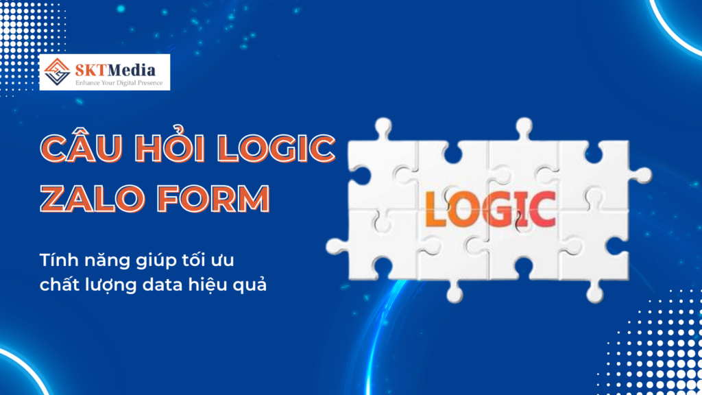 Hướng cách cách thiết lập câu hỏi Logic trong quảng cáo Zalo Form